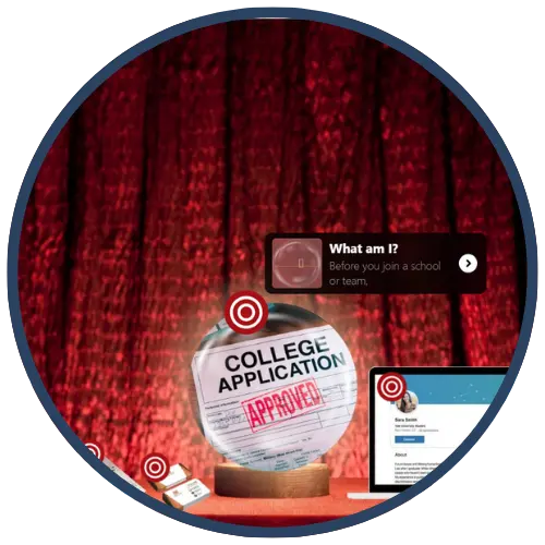 Circular image featuring an approved college application in a crystal ball, with a red backdrop and a sign that reads 'What am I?' Circular image featuring an approved college application in a crystal ball, with a red backdrop and a sign that reads 'What am I?'