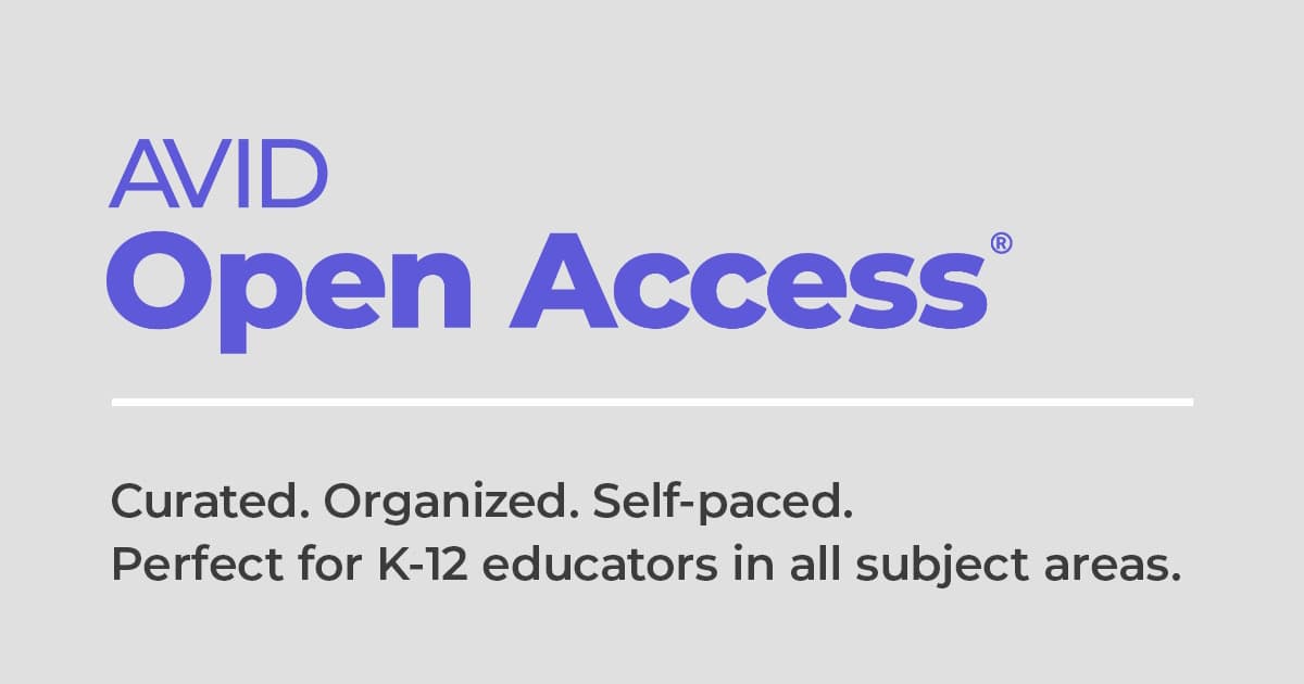 Text promoting AVID Open Access, featuring a subtitle about curated, self-paced content for K-12 educators in all subjects. Text promoting AVID Open Access, featuring a subtitle about curated, self-paced content for K-12 educators in all subjects.
