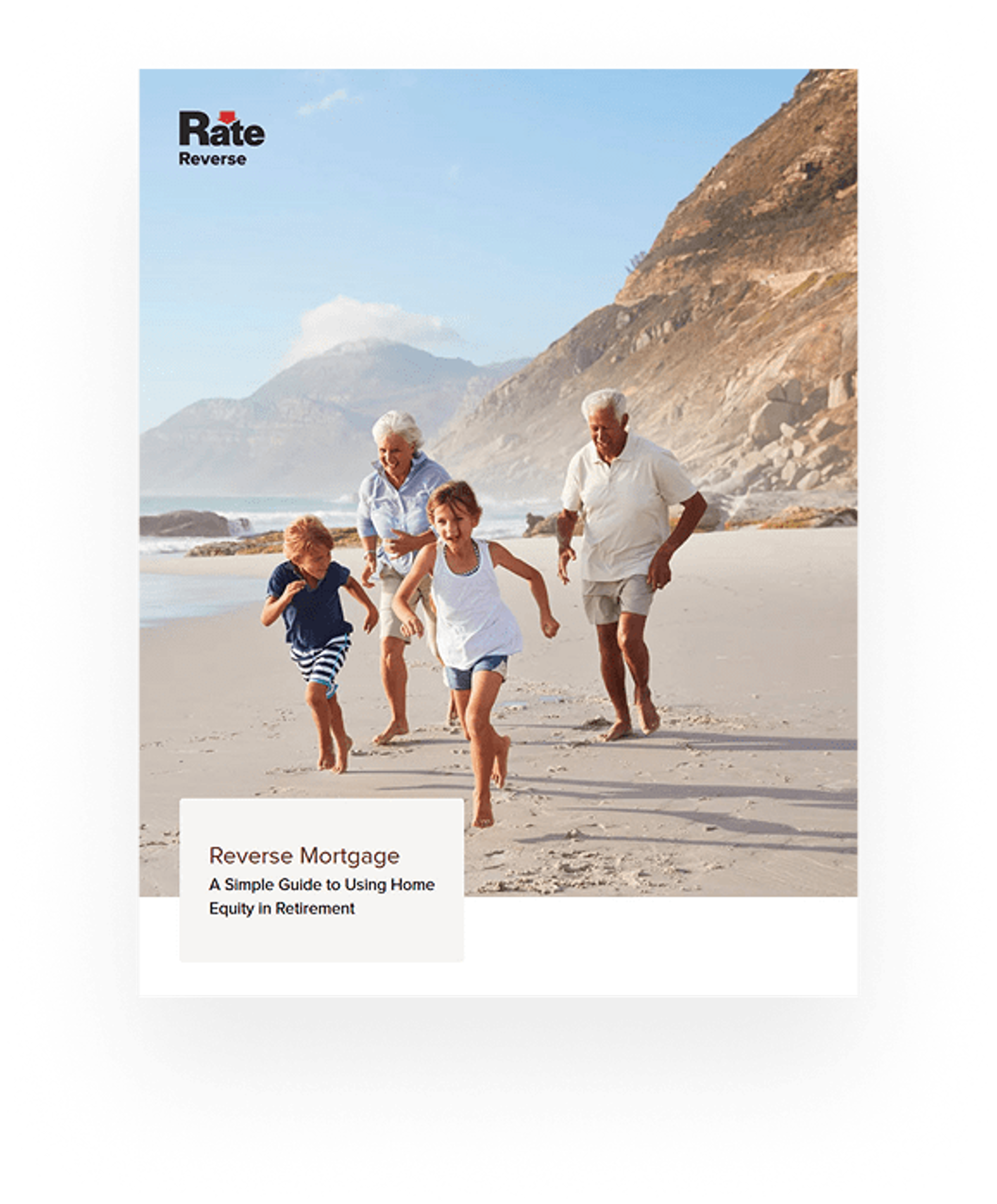 Grandparents walking on the beach with their grandchildren with a sign that says "Reverse Mortgage: a simple guide to using home equity in retirement.