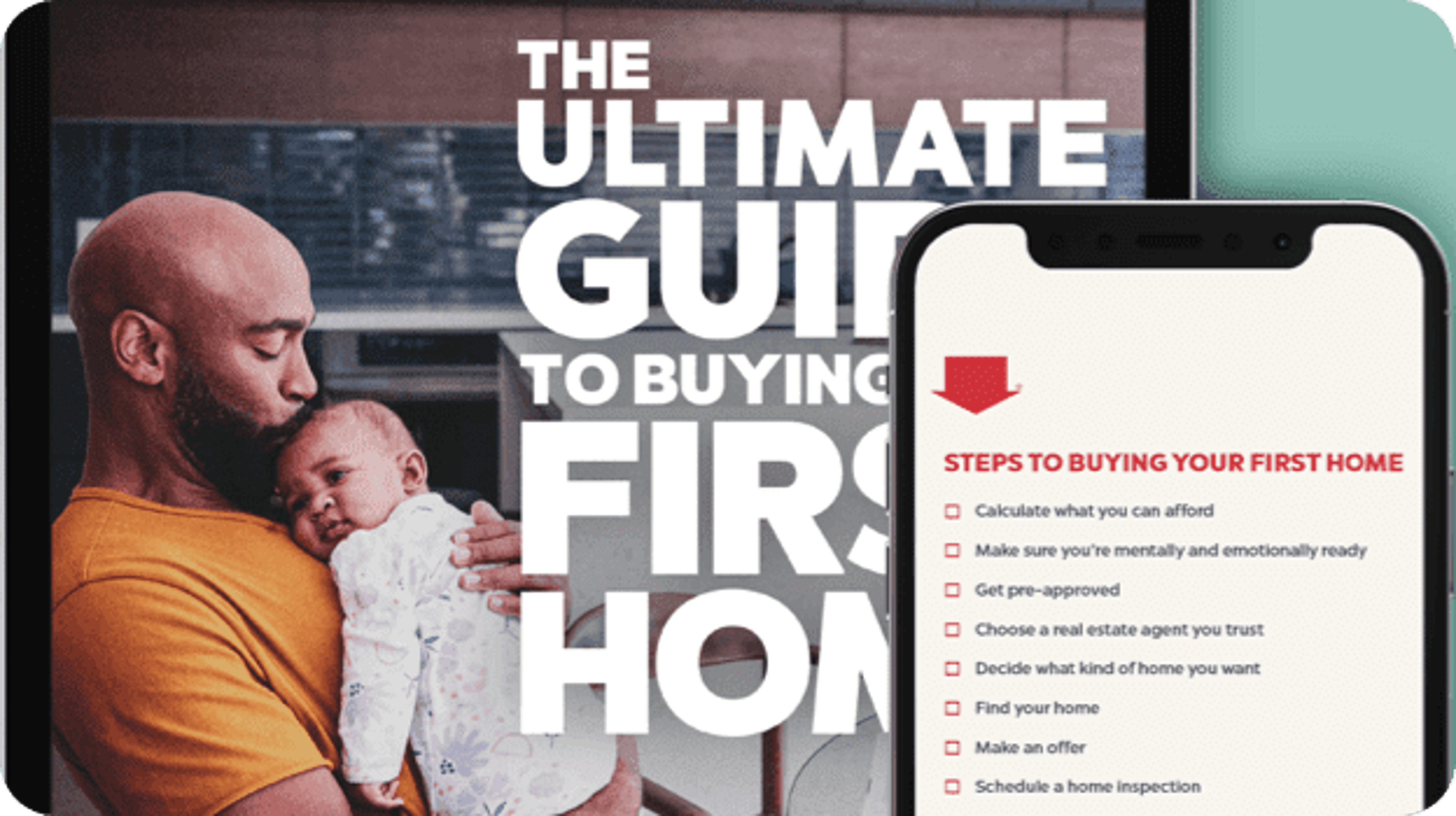 A Man Holding a Baby, Kissing Baby On the Head. Text: The Ultimate Guide To Bying Your First Home