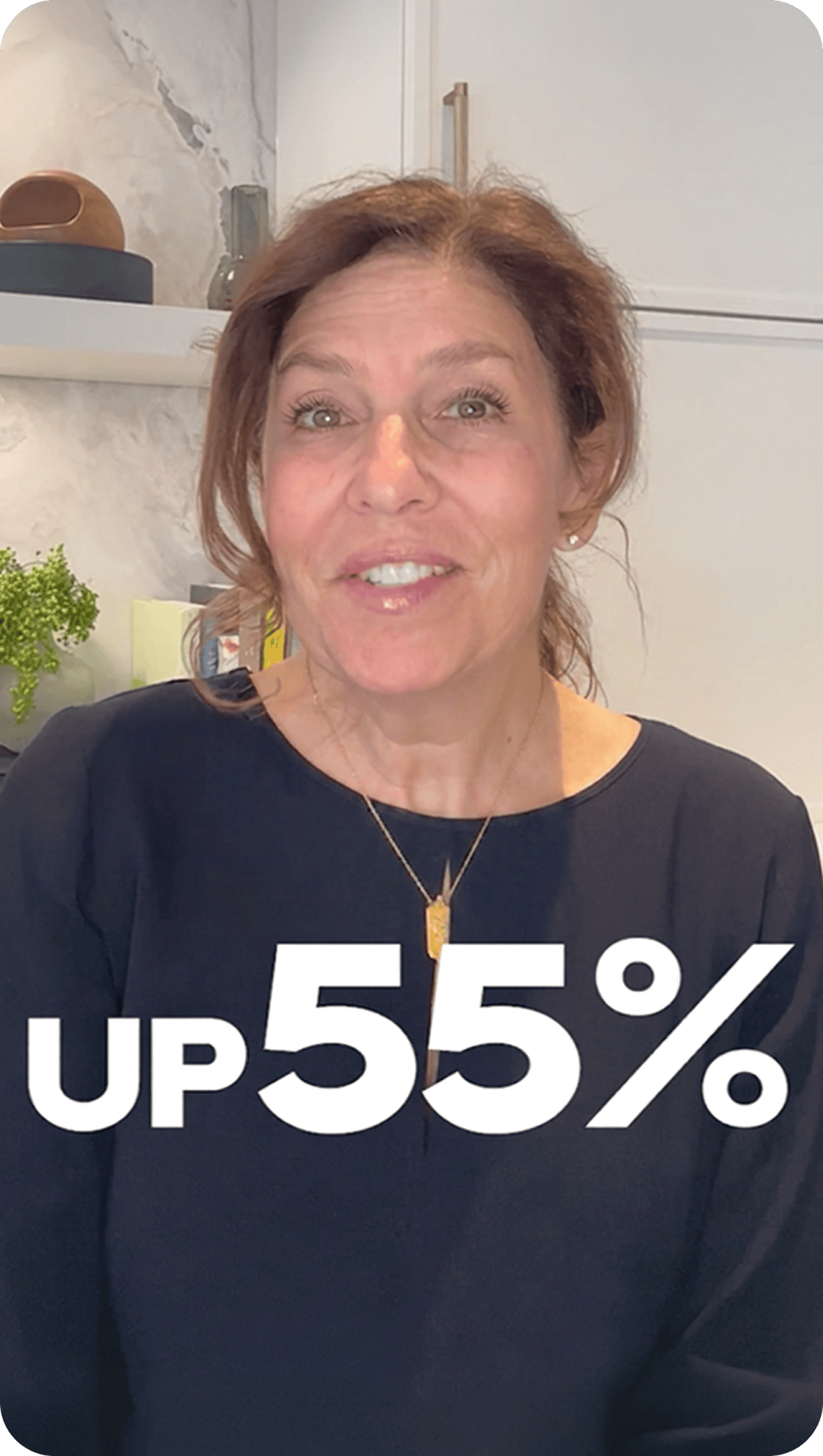 A person smiling with text that says "up 55%"