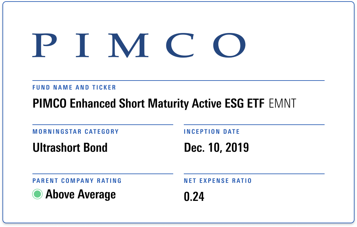 Gold-rated Pimco Enhanced Short Maturity Active ESG ETF is an ultrashort bond fund with a net expense ratio of 02.5.