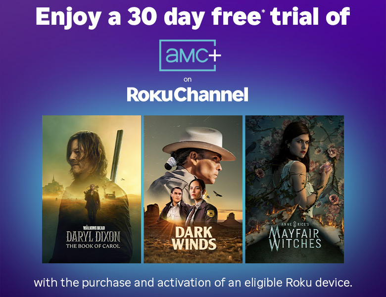 Enjoy a 30-day free trial of AMC+ on Roku Channel