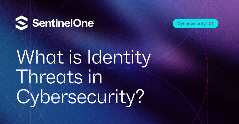 Identity Threats - Featured Image | SentinelOne