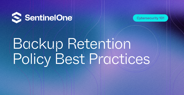 Backup Retention Policy Best Practices - Featured Image | SentinelOne