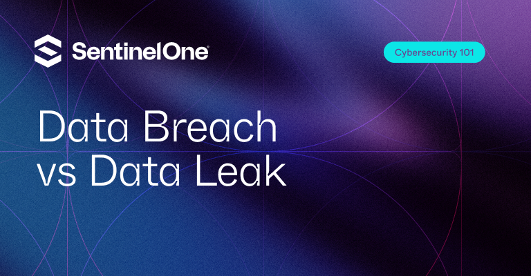Data Breach vs Data Leak - Featured Image | SentinelOne