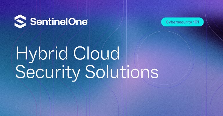 Hybrid Cloud Security Solutions – Ausgewähltes Bild | SentinelOne