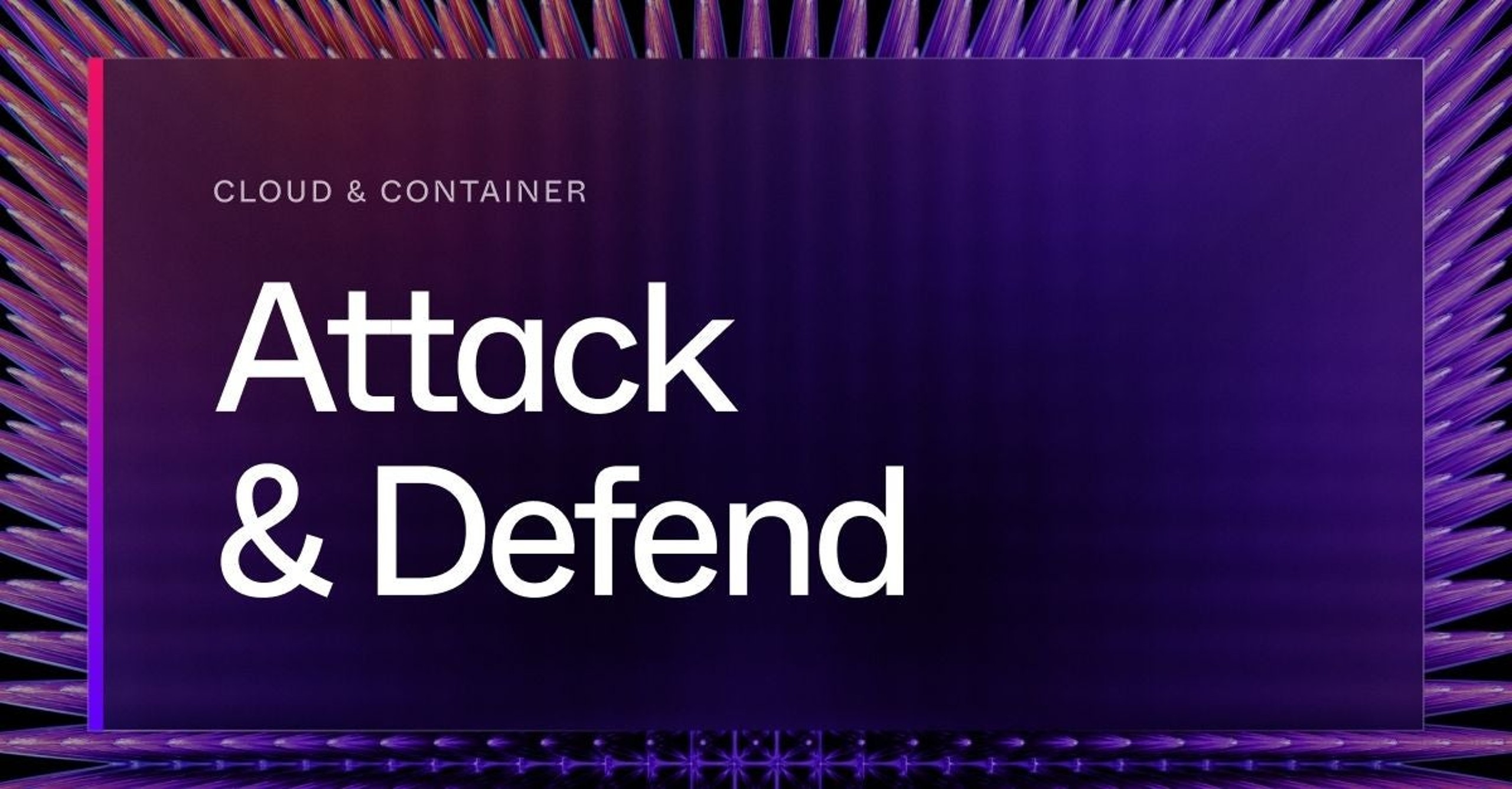 Cloud-and-Container-Attack-Defend-Blog-Series-Launch2