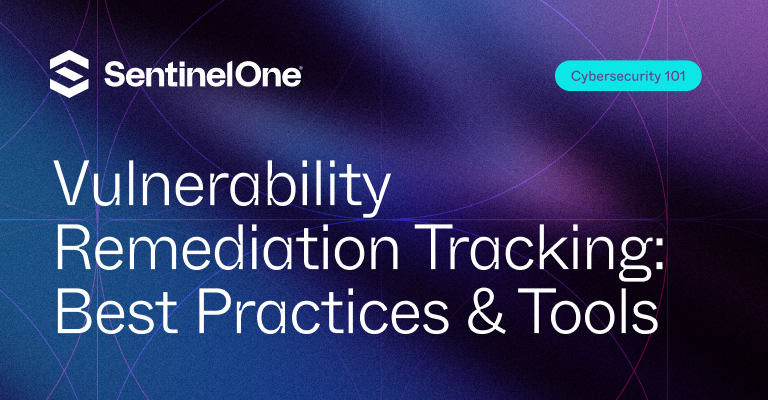 vulnerability remediation tracking - Featured Image | SentinelOne