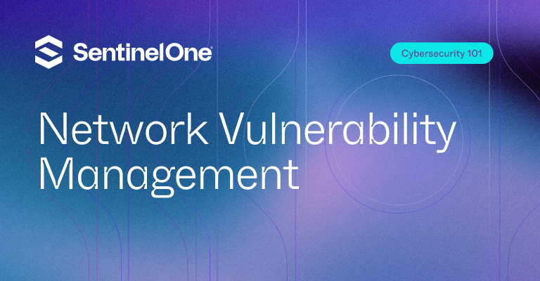 network vulnerability management - Featured Image | SentinelOne