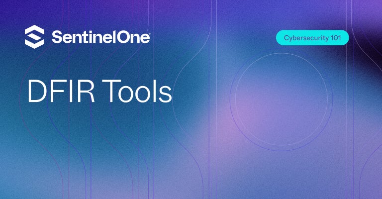 DFIR Tools - Featured Image | SentinelOne