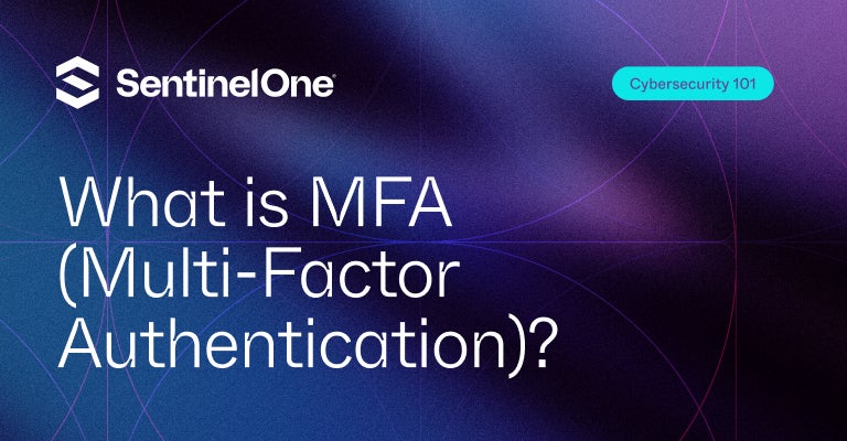 Multi-Factor Authentication - Featured Image | SentinelOne