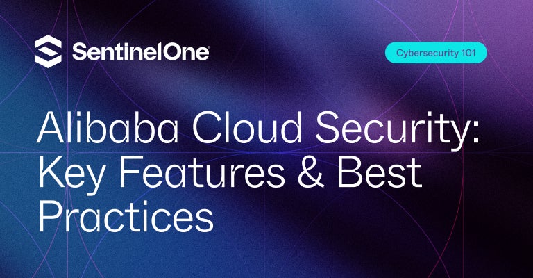 Alibaba Cloud Security - Featured Image | SentinelOne