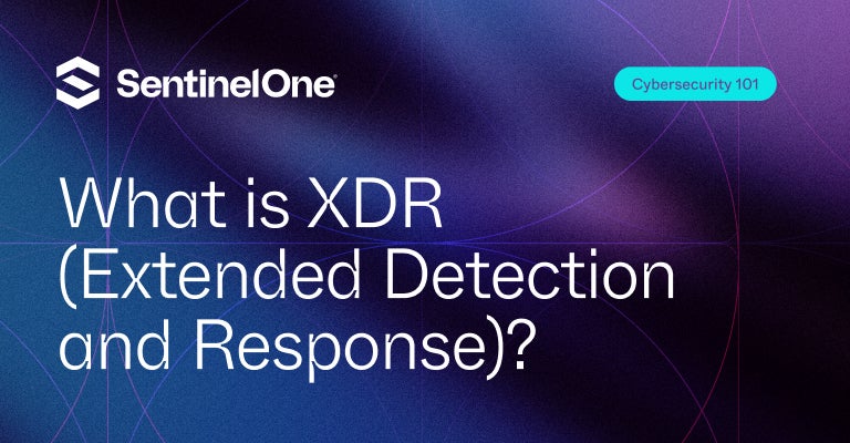 What is XDR - Featured Image | SentinelOne