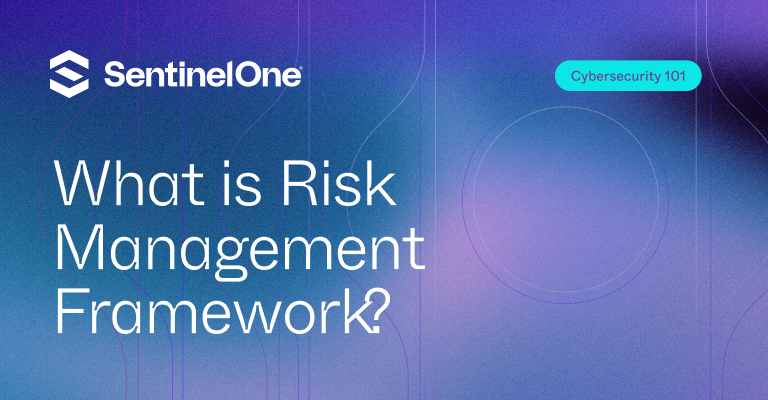 risk management framework - Featured Image | SentinelOne