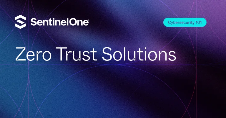Zero Trust-oplossingen - Uitgelichte afbeelding - | SentinelOne