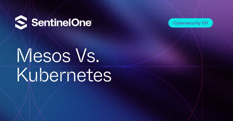 Mesos Vs. Kubernetes - Uitgelichte afbeelding - | SentinelOne