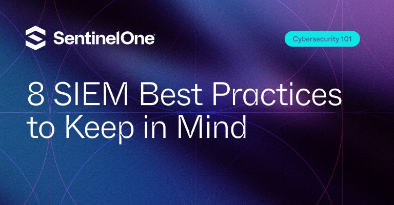 SIEM Best Practices - Featured Image | SentinelOne