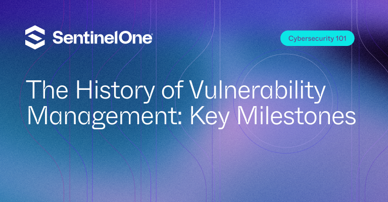 History of Vulnerability Management - Featured Image | SentinelOne