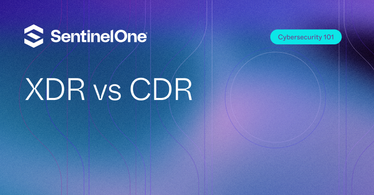 XDR vs CDR - Featured Image | SentinelOne
