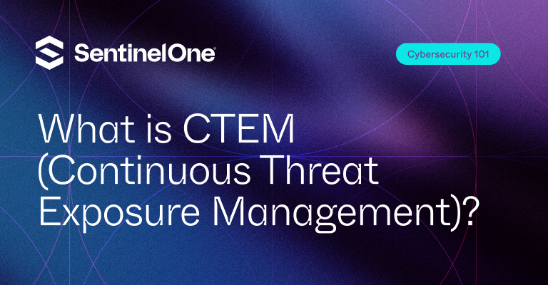 What is CTEM - Featured Image | SentinelOne