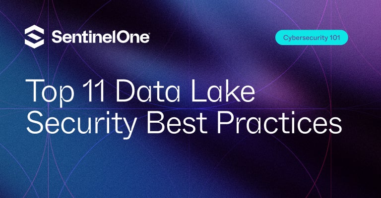 Data Lake Security Best Practices - Featured Image | SentinelOne