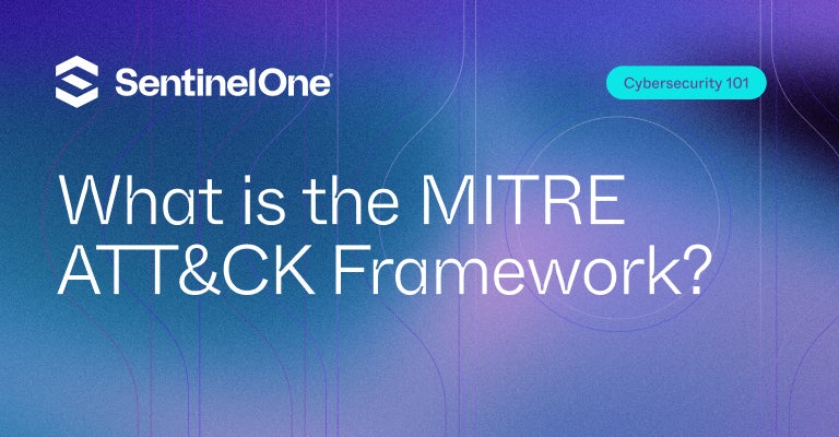 Mitre Attack Framework - Featured Image | SentinelOne
