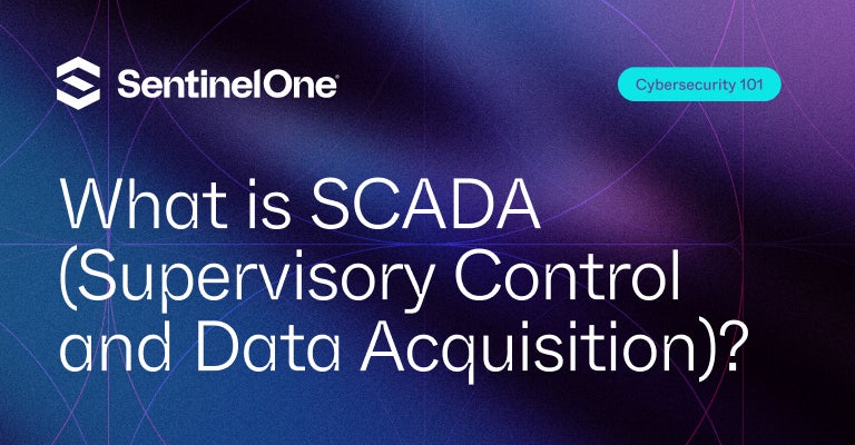 Supervisory Control and Data Acquisition - Uitgelichte afbeelding | SentinelOne