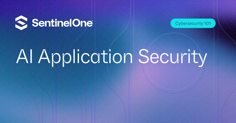 AI Application Security - Featured Image | SentinelOne