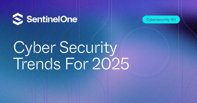 Cyber Security Trends - Featured Image | SentinelOne