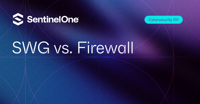 SWG vs. Firewall - Featured Image | SentinelOne
