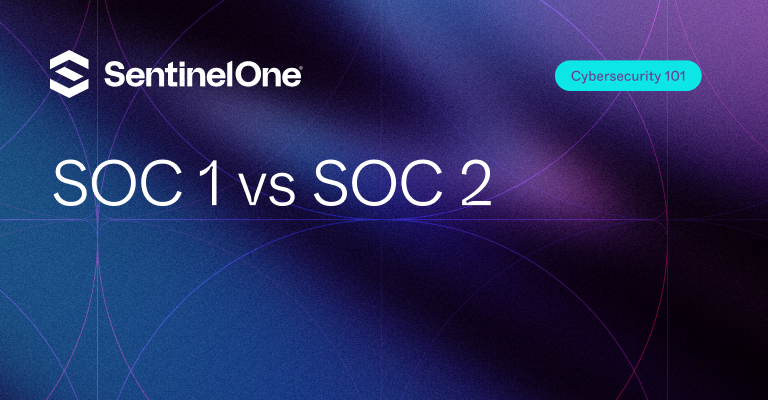 SOC 1 vs SOC 2 - Featured Image | SentinelOne