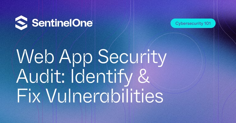Web App Security Audit - Uitgelichte afbeelding | SentinelOne