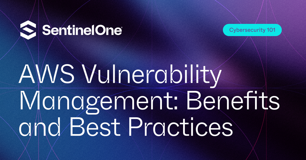 AWS Vulnerability Management: Benefits and Best Practices