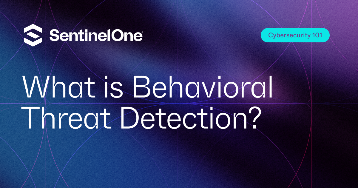 What is Behavioral Threat Detection & How has AI improved it?