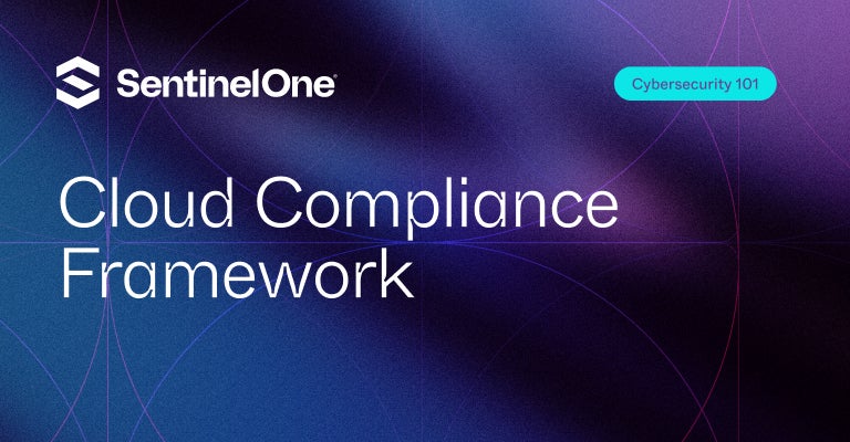 Cloud Compliance Framework - Featured Image | SentinelOne