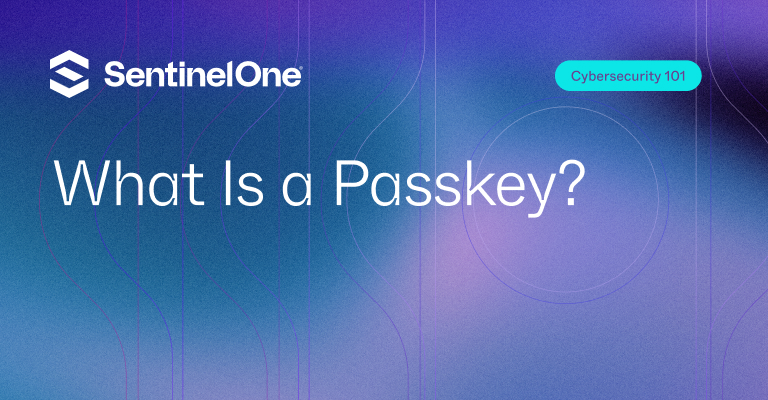 What is a Passkey - Featured Image | SentinelOne