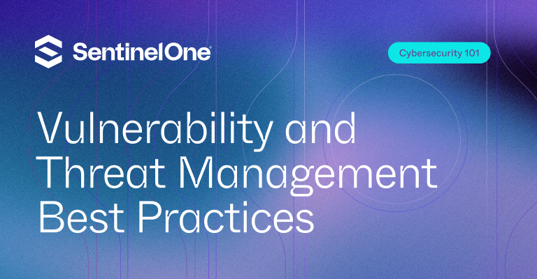 threat and vulnerability management best practices - Featured Image | SentinelOne