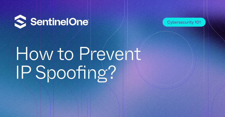 How to Prevent IP Spoofing - Featured Image | SentinelOne
