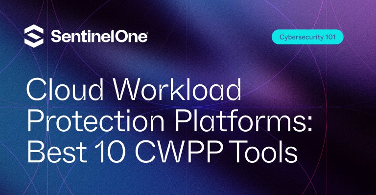 Cloud Workload Protection Platforms - Uitgelichte afbeelding | SentinelOne