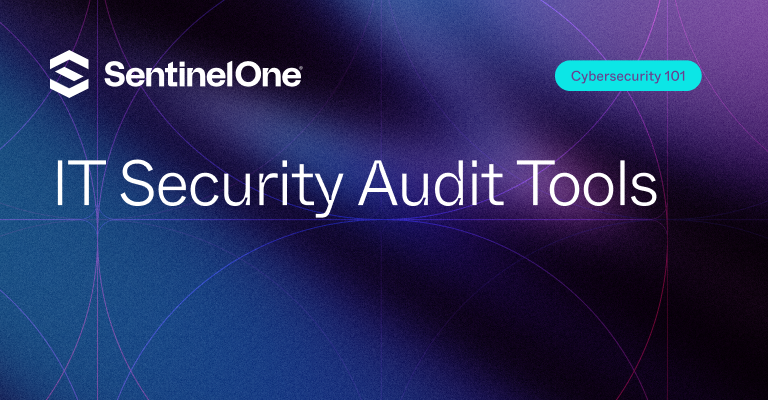 it security audit tools - Featured Image | SentinelOne