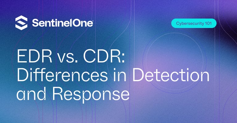 EDR vs CDR - Featured Image | SentinelOne