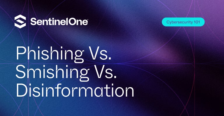 Phishing versus smishing versus desinformatie