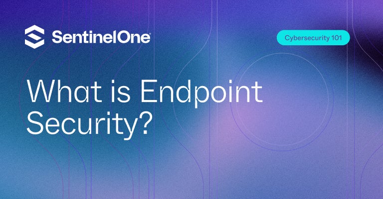Endpoint Security - Featured Image | SentinelOne
