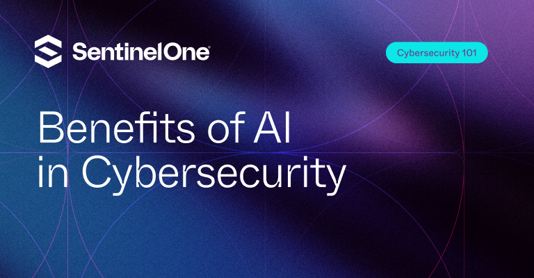 Benefits of AI in Cybersecurity - Featured Image | SentinelOne