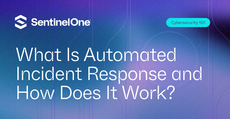 Automated Incident Response - Featured Image | SentinelOne