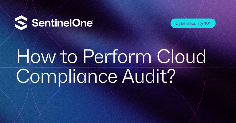 Cloud Compliance Audit - Featured Image | SentinelOne