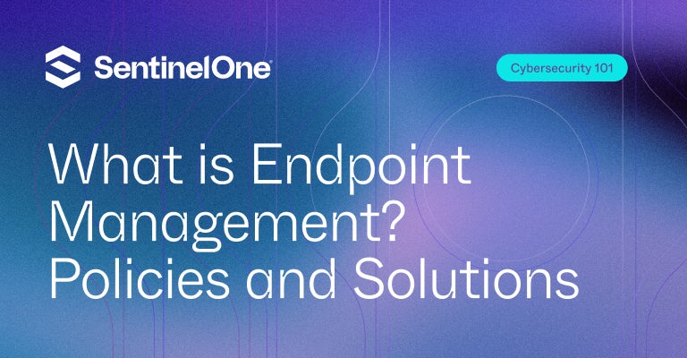 Endpoint Management - Featured Image | SentinelOne 