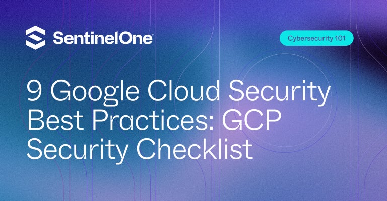 Google Cloud Security Best Practices - Uitgelichte afbeelding | SentinelOne
