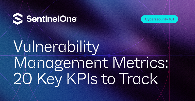 vulnerability management metrics - Featured Image | SentinelOne